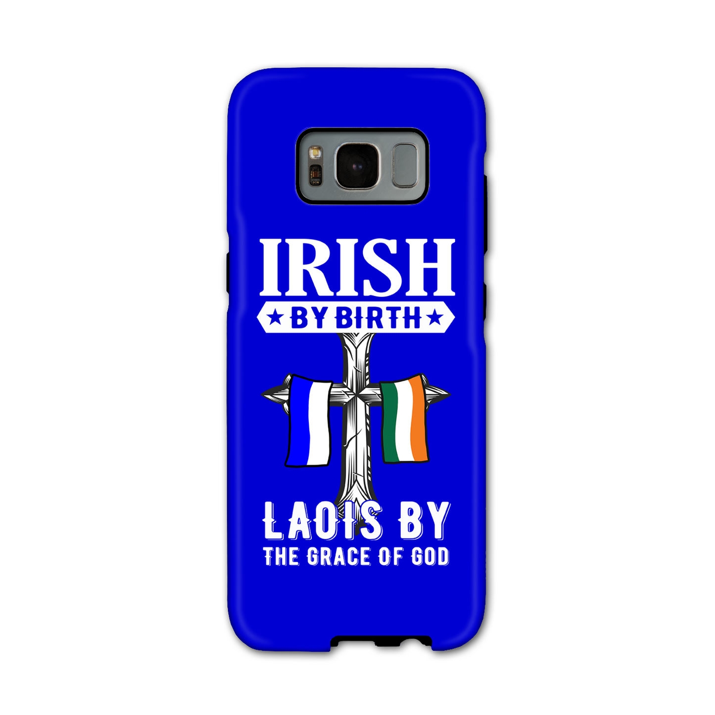 Irish By Birth Laois By The Grace Of God Phone Case