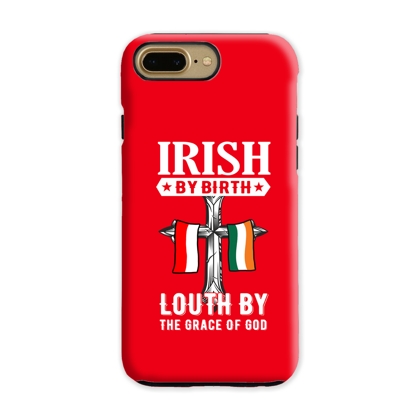 Irish By Birth Louth By The Grace Of God Phone Case