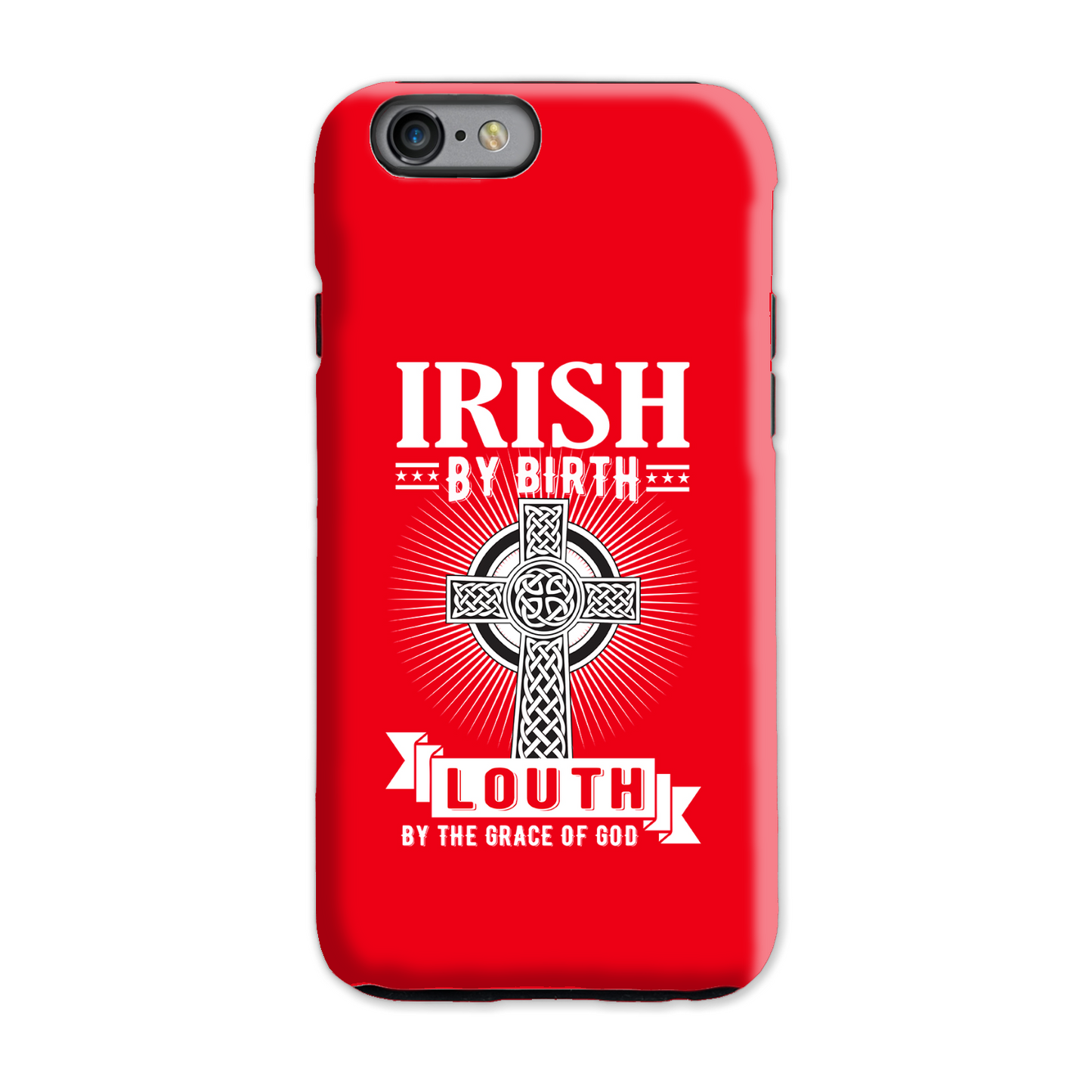 Irish By Birth Louth By The Grace Of God Phone Case Celtic Cross Phone Case