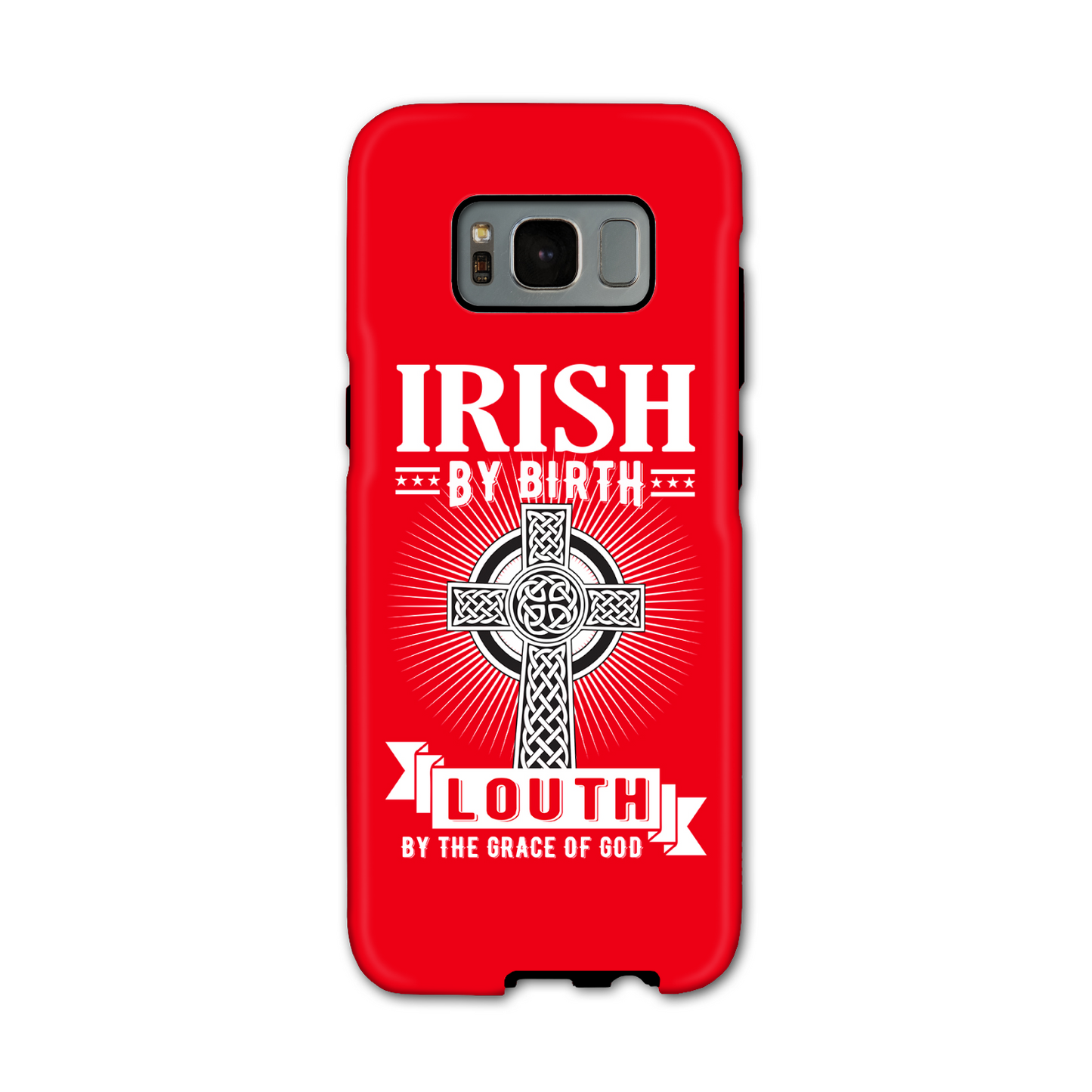 Irish By Birth Louth By The Grace Of God Phone Case Celtic Cross Phone Case