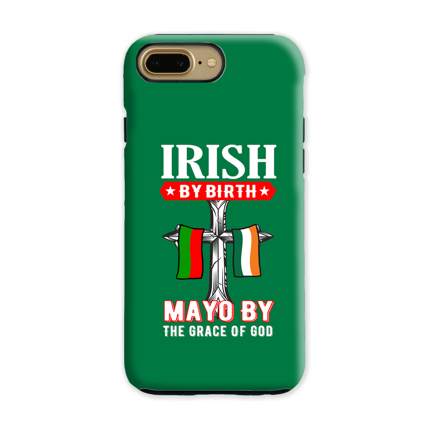Irish By Birth Mayo By The Grace Of God Phone Case