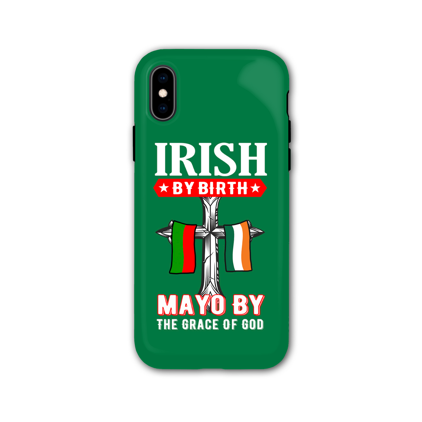 Irish By Birth Mayo By The Grace Of God Phone Case