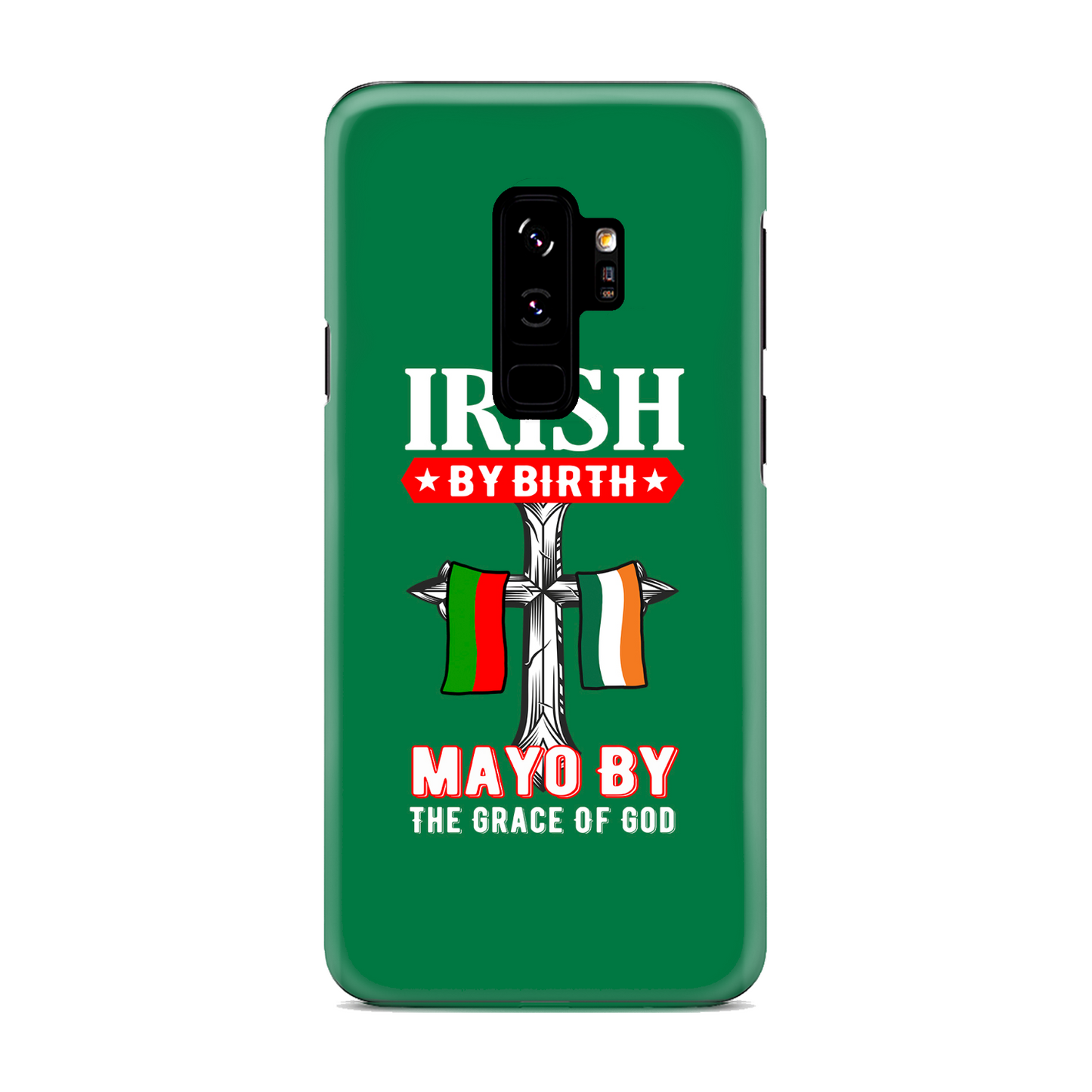 Irish By Birth Mayo By The Grace Of God Phone Case