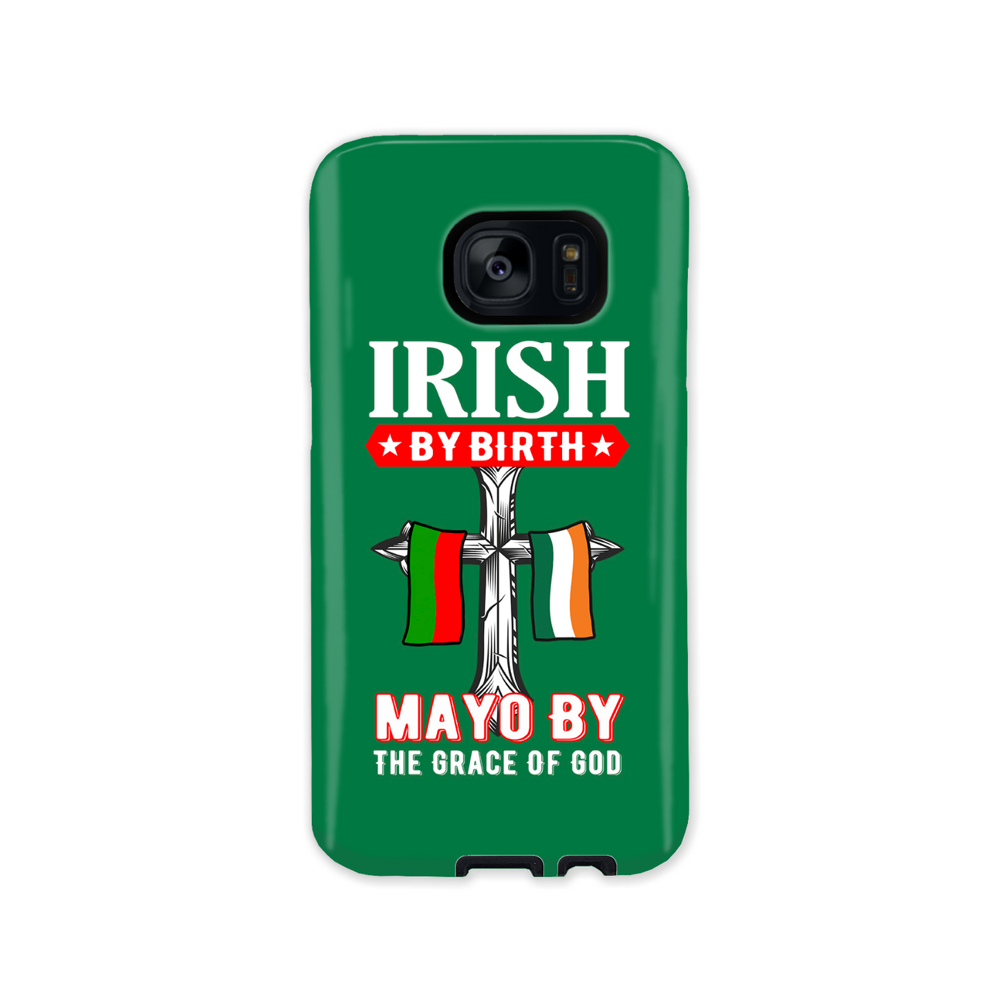 Irish By Birth Mayo By The Grace Of God Phone Case