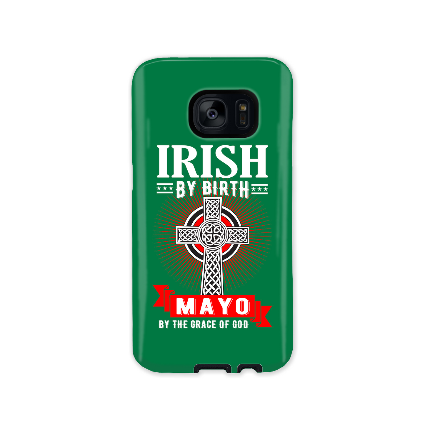 Irish By Birth Mayo By The Grace Of God Phone Case Celtic Case Phone Case
