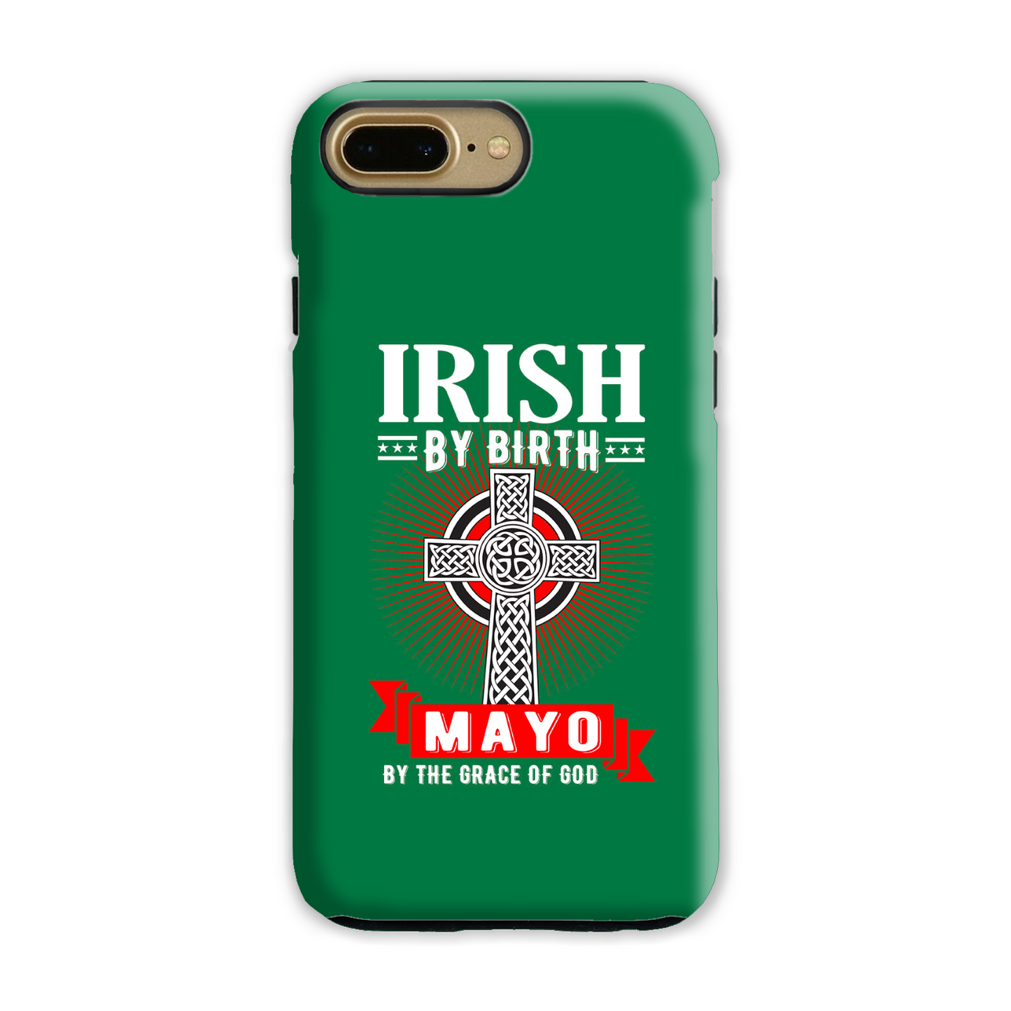 Irish By Birth Mayo By The Grace Of God Phone Case Celtic Case Phone Case