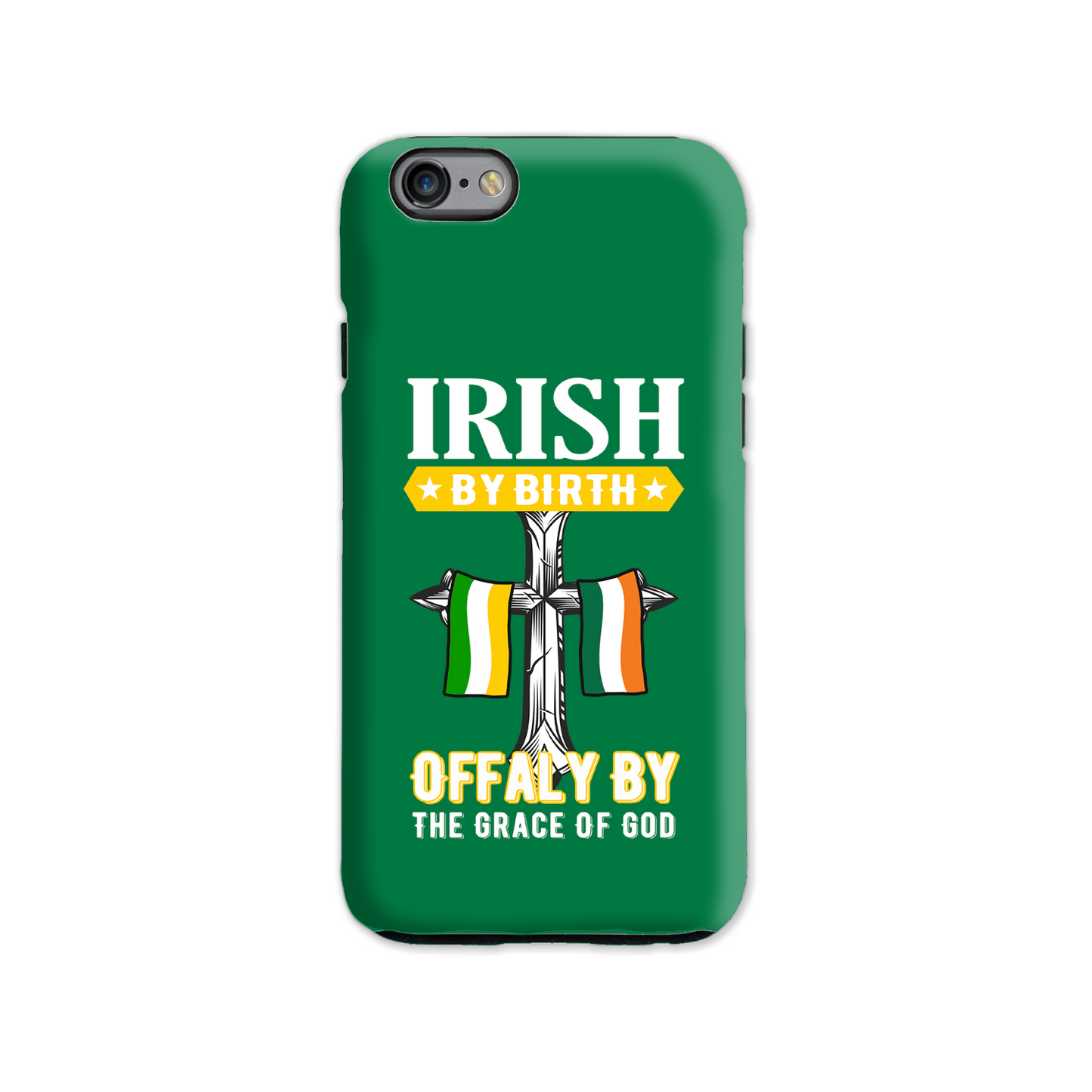 Irish By Birth Offaly By The Grace Of God Phone Case
