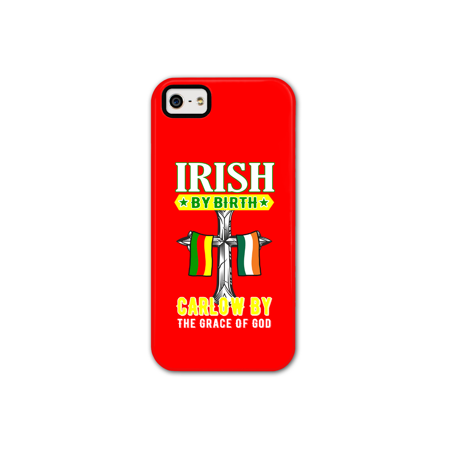 Carlow Irish By Birth Carlow By The Grace Of God Cross Phone Case