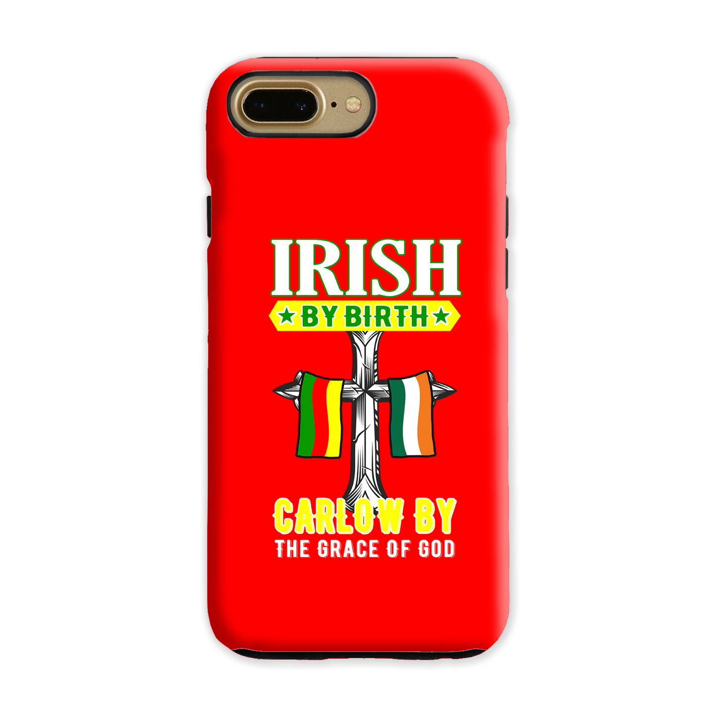Carlow Irish By Birth Carlow By The Grace Of God Cross Phone Case
