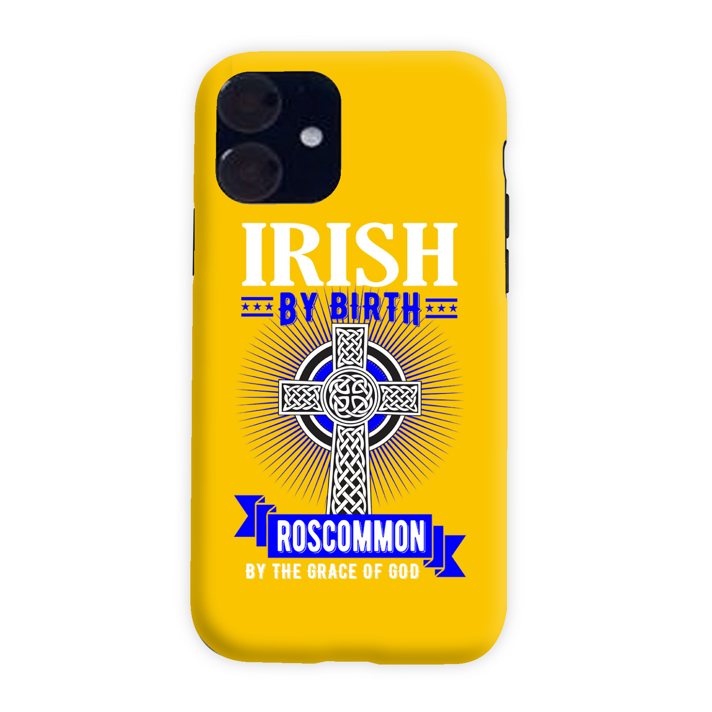 Irish By Birth Roscommon By The Grace Of God Phone Case Celtic Cross Phone Case