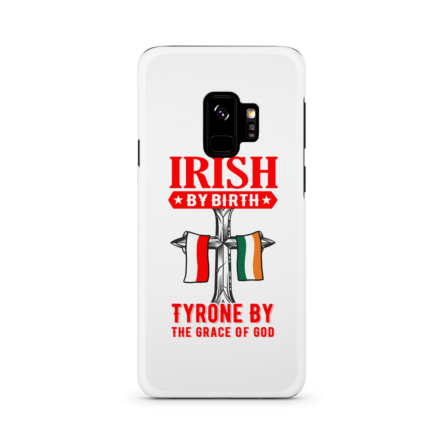 Irish By Birth Tyrone By The Grace Of God Phone Case