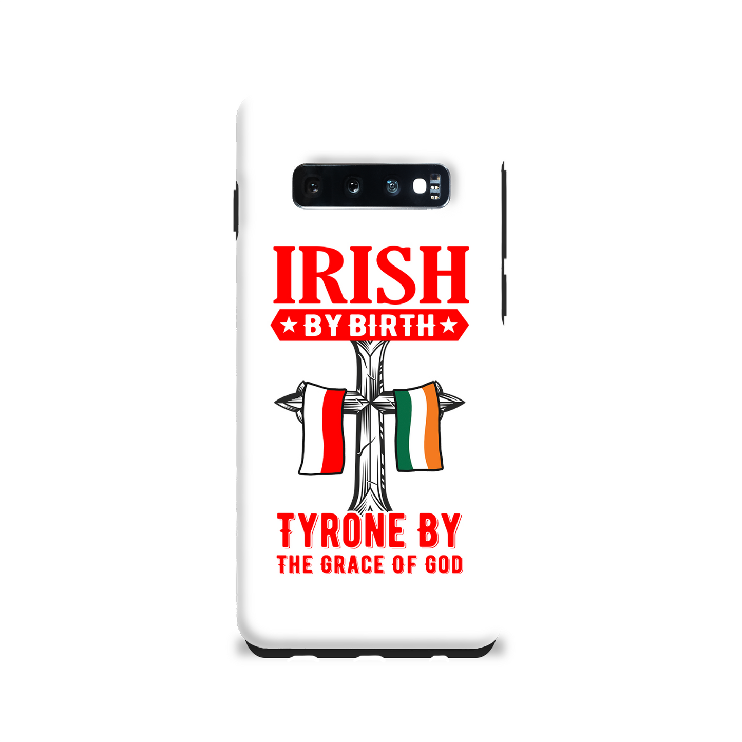 Irish By Birth Tyrone By The Grace Of God Phone Case