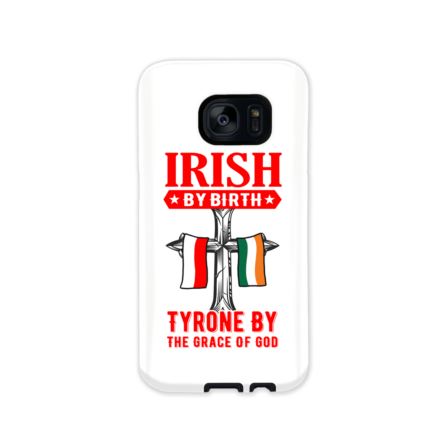 Irish By Birth Tyrone By The Grace Of God Phone Case