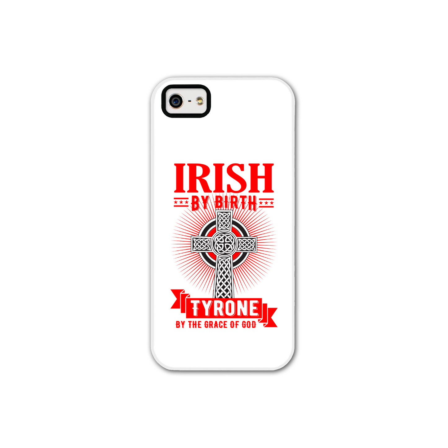 Irish By Birth Tyrone By The Grace Of God Phone Case Celtic Cross Phone Case