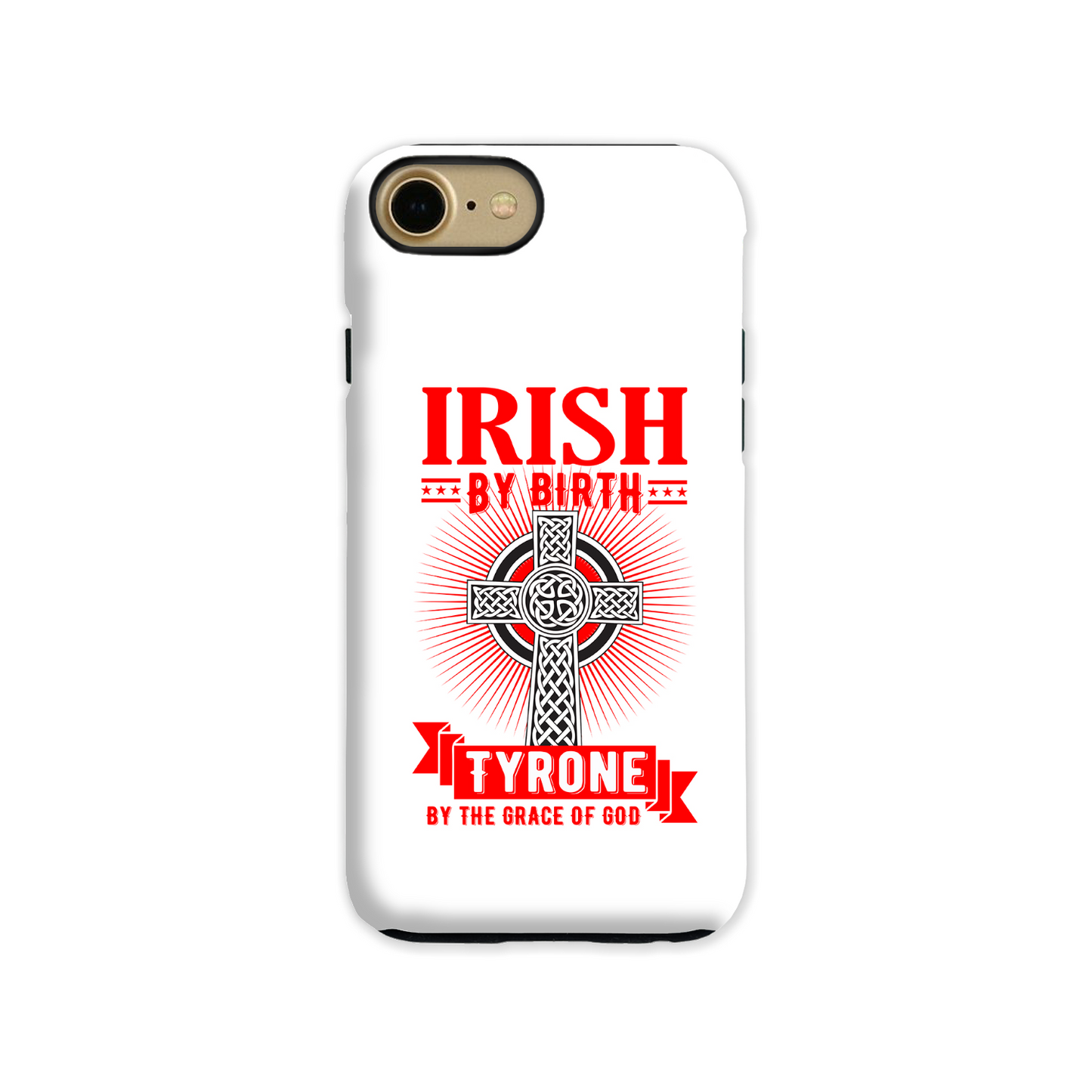 Irish By Birth Tyrone By The Grace Of God Phone Case Celtic Cross Phone Case
