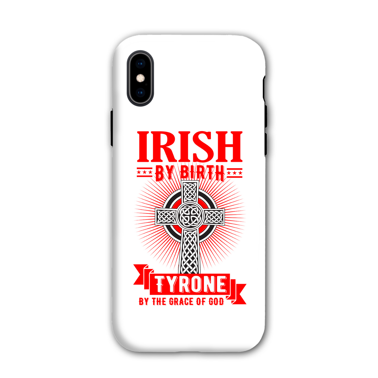 Irish By Birth Tyrone By The Grace Of God Phone Case Celtic Cross Phone Case