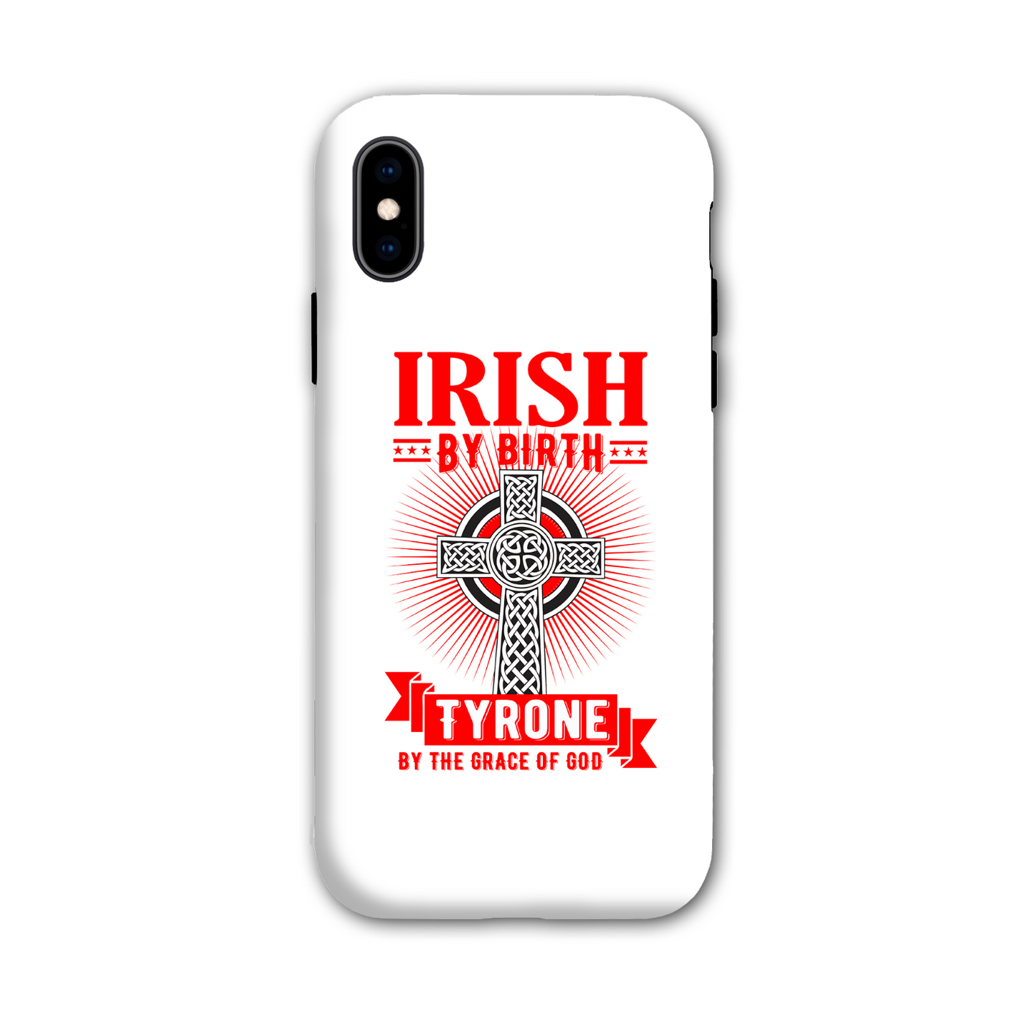 Irish By Birth Tyrone By The Grace Of God Phone Case Celtic Cross Phone Case