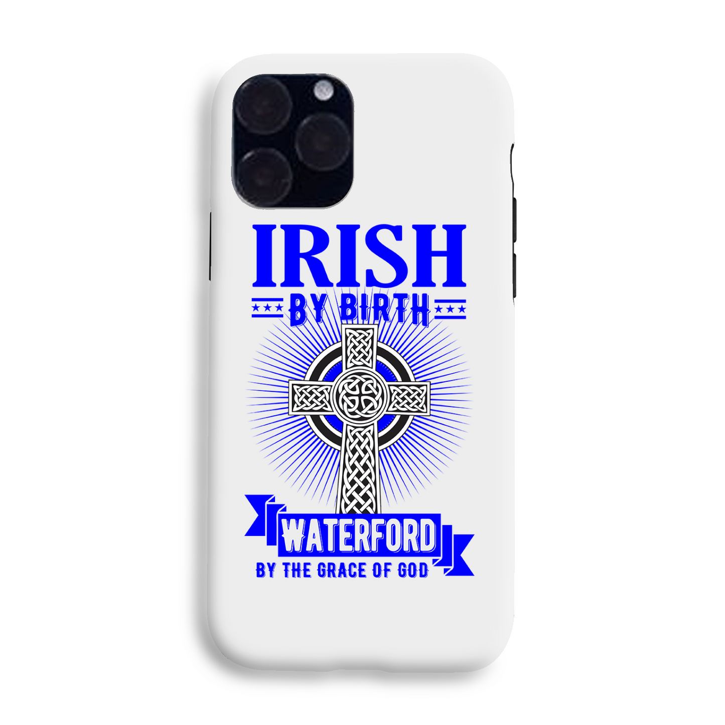 Irish By Birth Waterford By The Grace Of God Phone Case Celtic Cross Phone Case