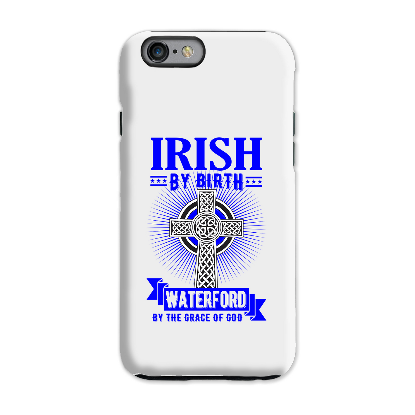 Irish By Birth Waterford By The Grace Of God Phone Case Celtic Cross Phone Case