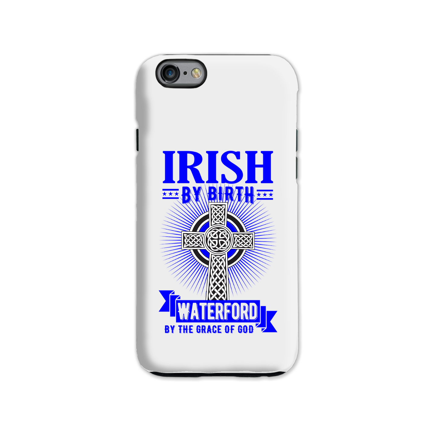 Irish By Birth Waterford By The Grace Of God Phone Case Celtic Cross Phone Case