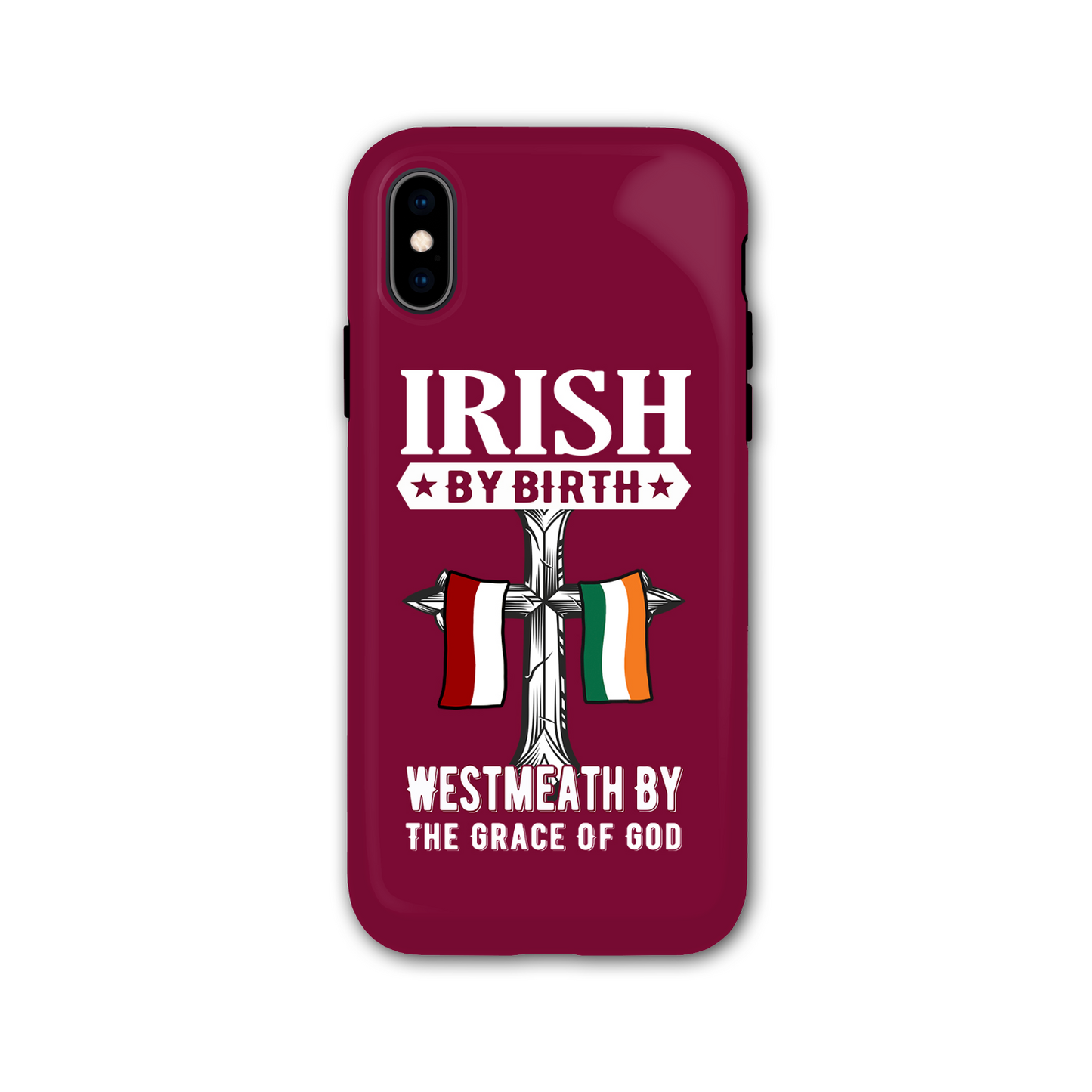 Irish By Birth West Meath By The Grace Of God Phone Case