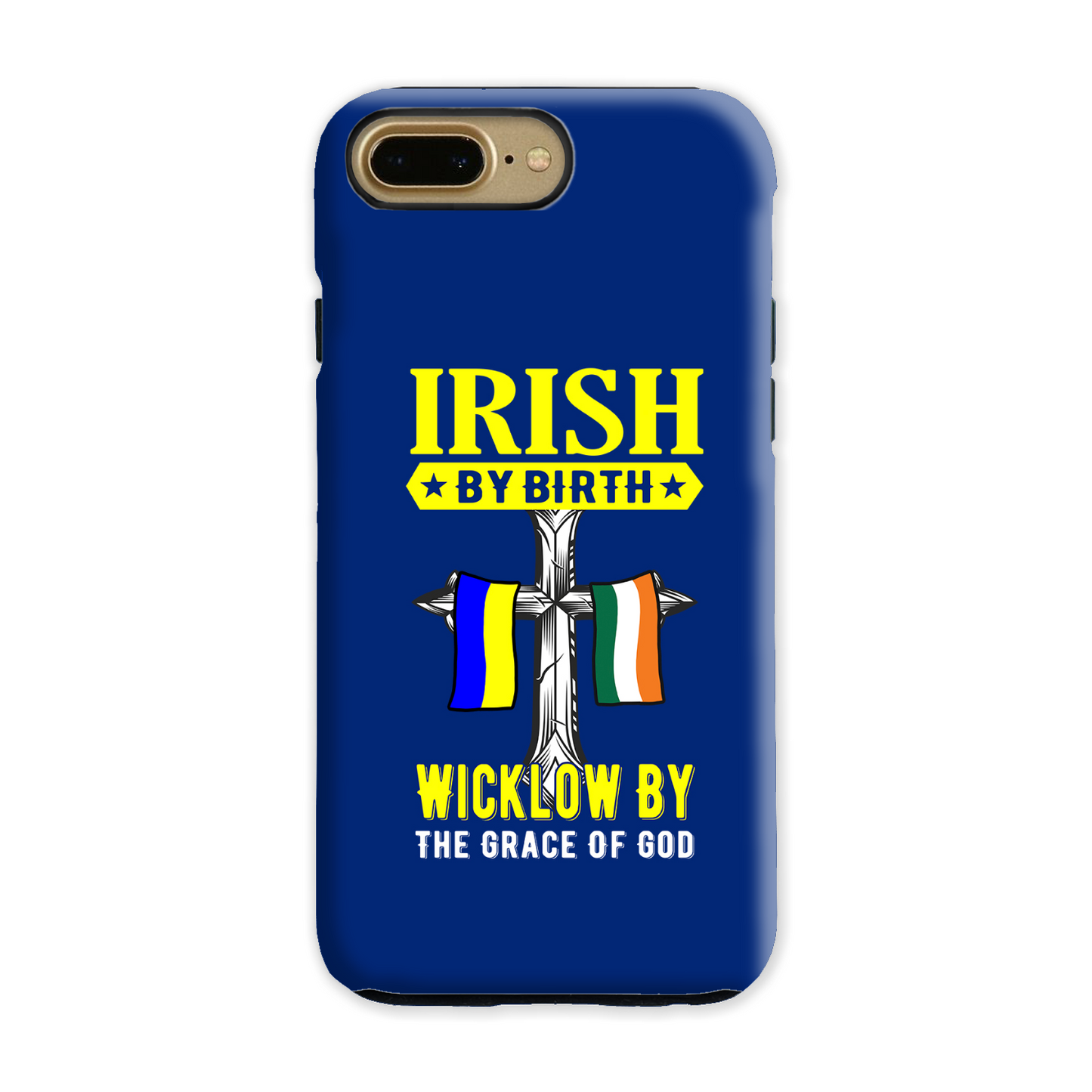 Irish By Birth Wicklow By The Grace Of God Phone Case