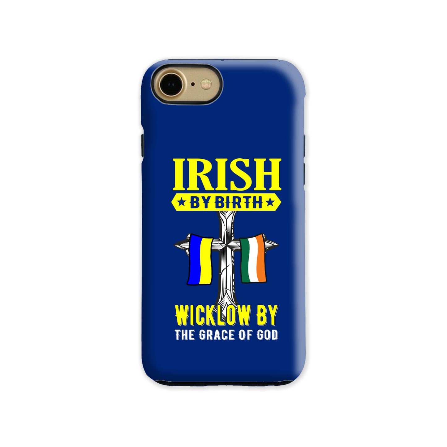 Irish By Birth Wicklow By The Grace Of God Phone Case