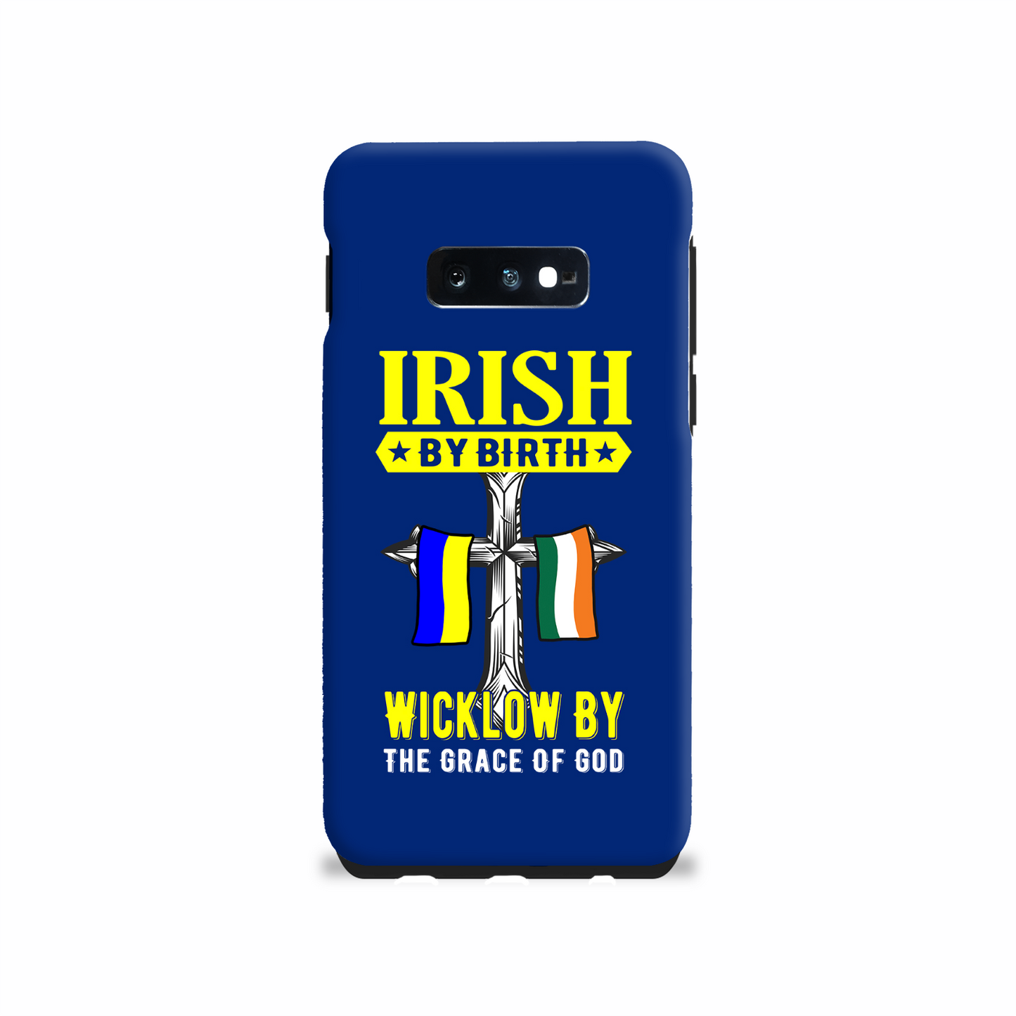 Irish By Birth Wicklow By The Grace Of God Phone Case
