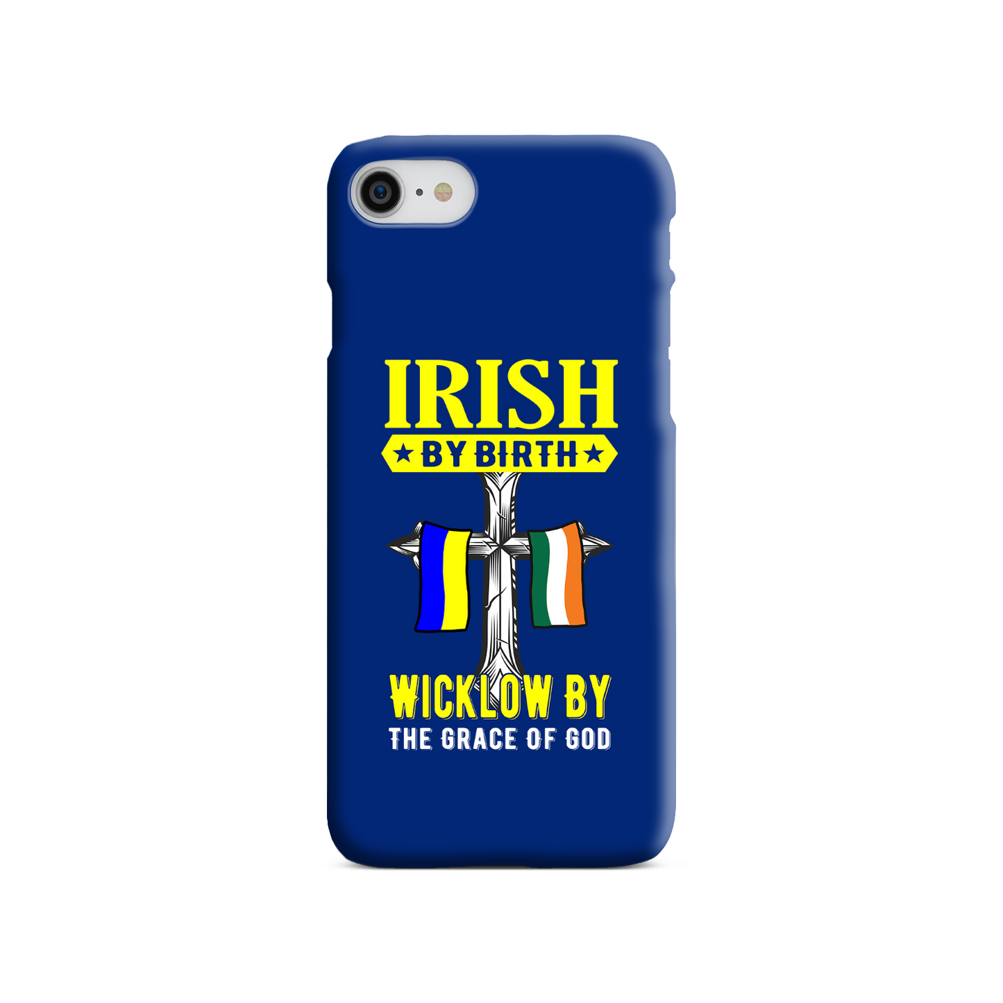 Irish By Birth Wicklow By The Grace Of God Phone Case