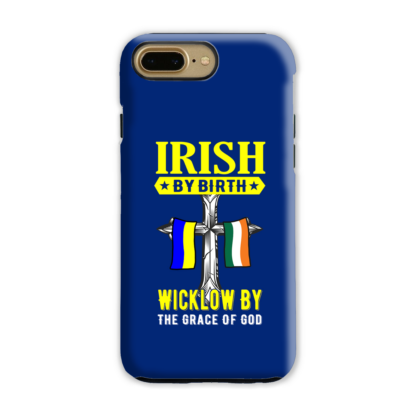 Irish By Birth Wicklow By The Grace Of God Phone Case
