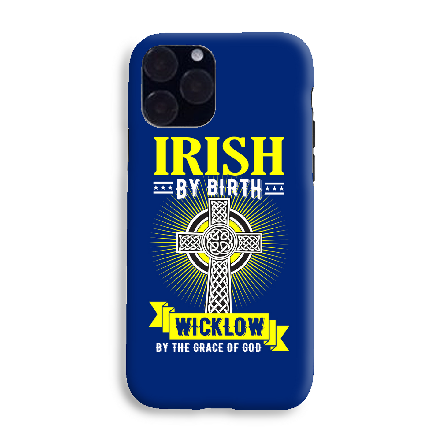 Irish By Birth Wicklow By The Grace Of God Phone Case Celtic Cross Phone Case