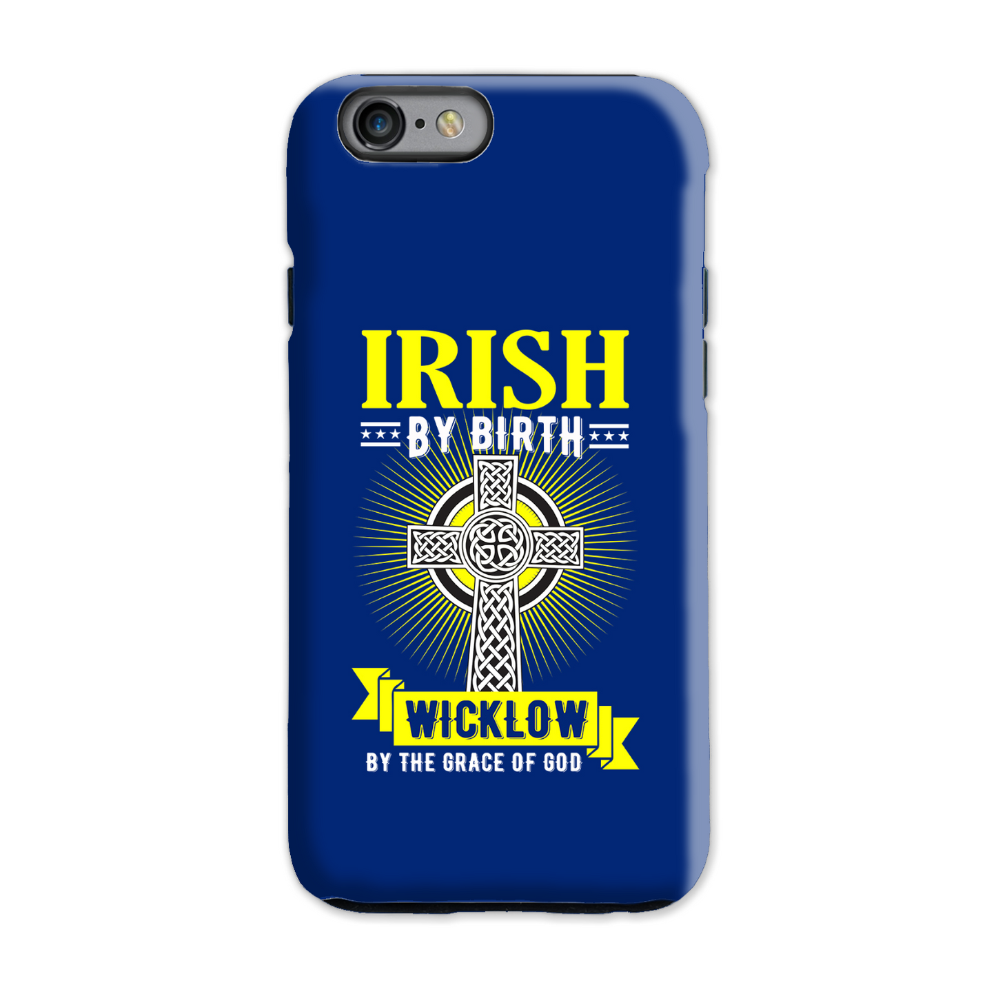 Irish By Birth Wicklow By The Grace Of God Phone Case Celtic Cross Phone Case