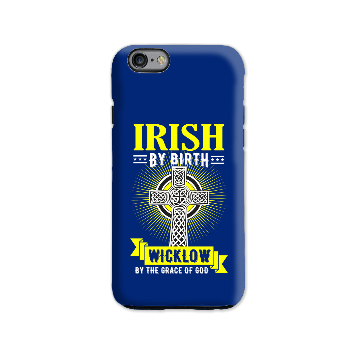 Irish By Birth Wicklow By The Grace Of God Phone Case Celtic Cross Phone Case