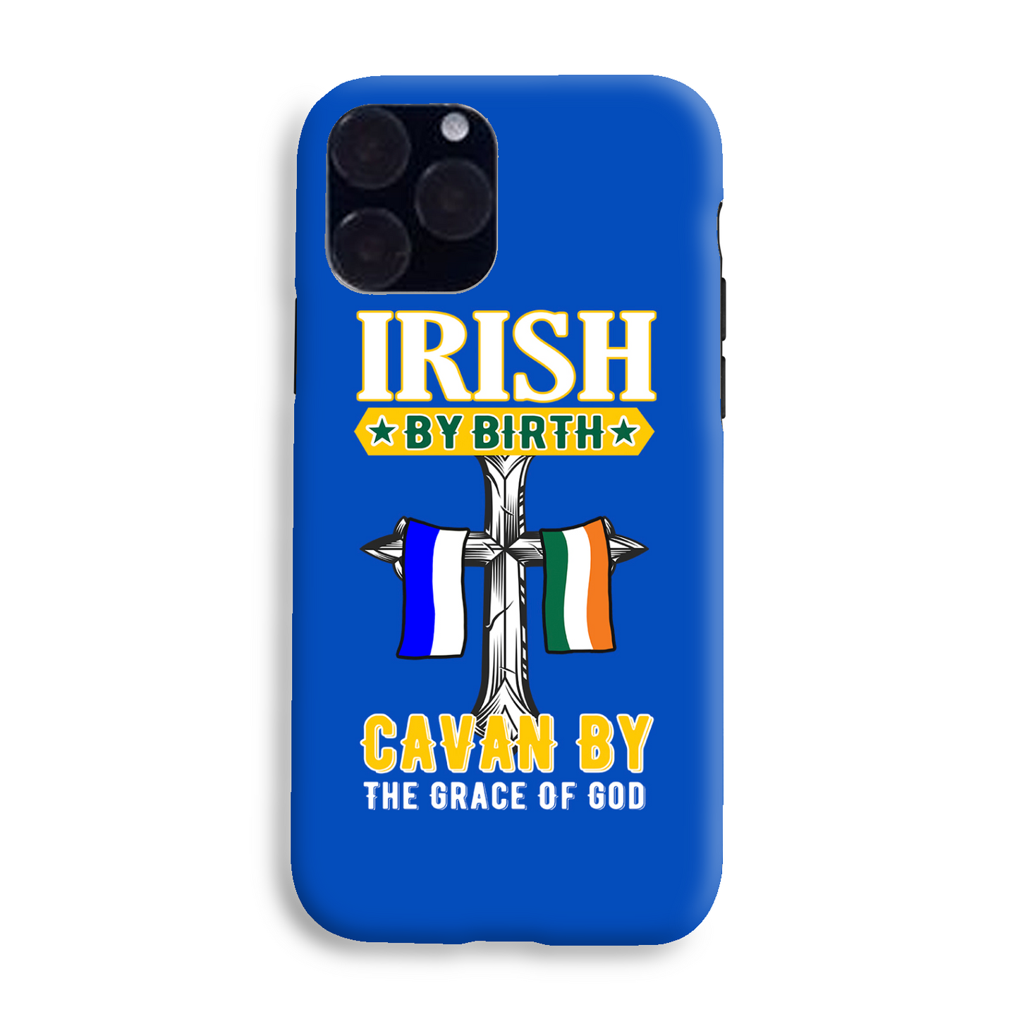 Irish By Birth Cavan By The Grace Of God Cross Phone Case