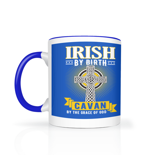 Irish By Birth Cavan By The Grace Of God Celtic Cross Mug