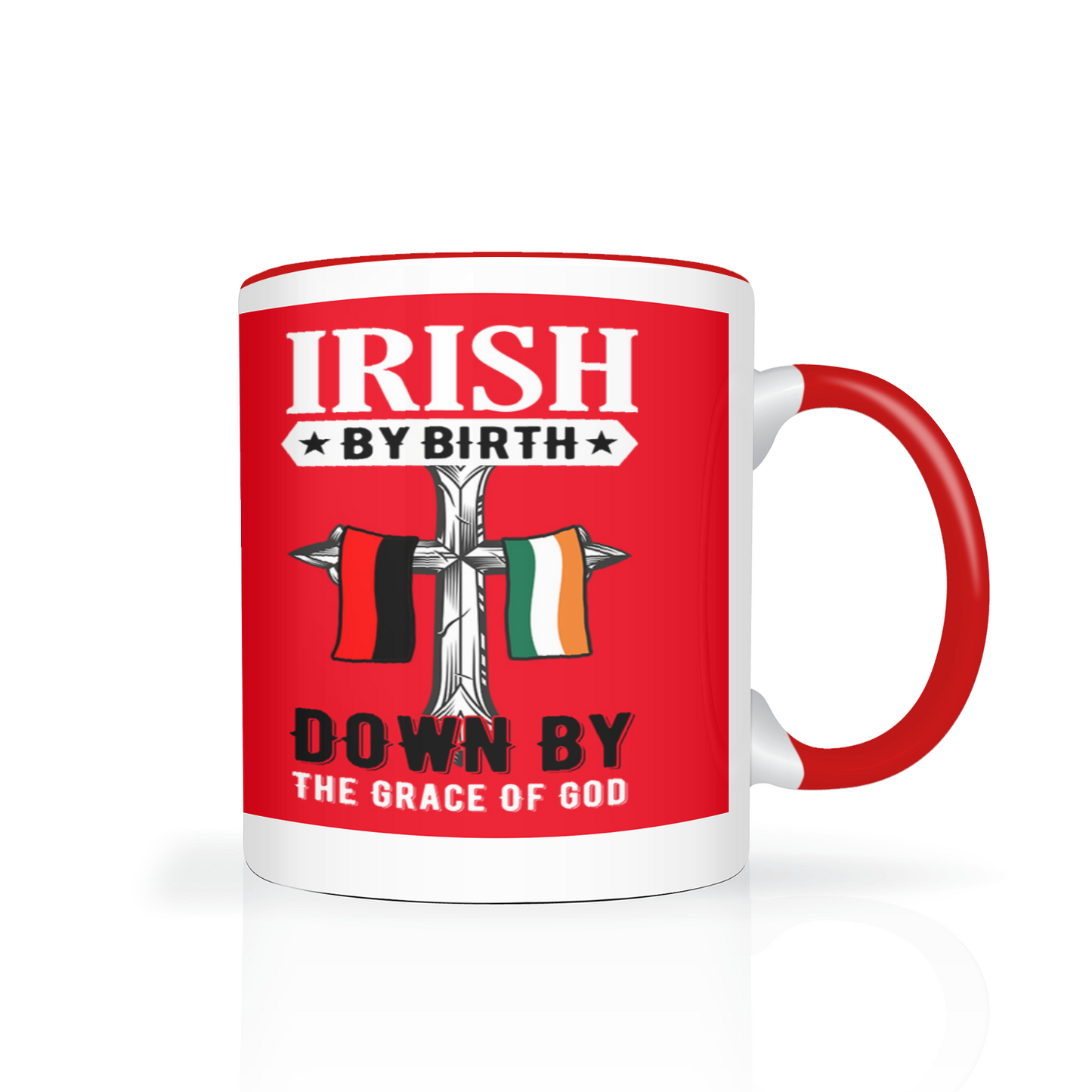 Irish By Birth Down By The Grace Of God Mug